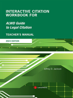 cover image of Teacher's Manual Interactive Citation Workbook for ALWD Guide to Legal Citation